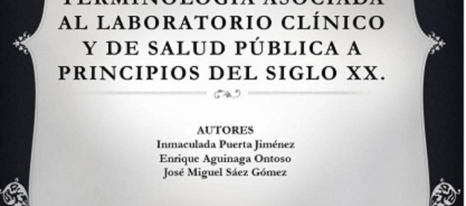 TERMINOLOGÍA ASOCIADA AL LABORATORIO CLÍNICO Y DE SALUD PÚBLICA A PRINCIPIOS DEL SIGLO XX